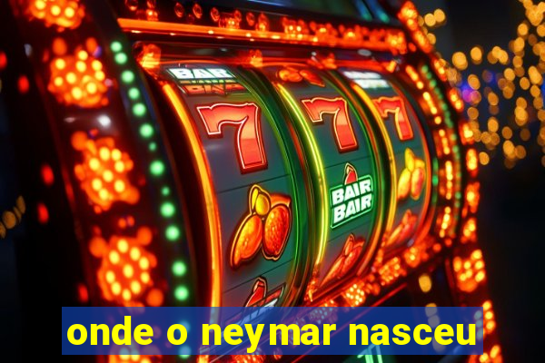 onde o neymar nasceu